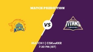 IPL 2023 Match 1 GT vs CSK Today's Match Prediction
