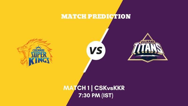 IPL 2023 Match 1 GT vs CSK Today's Match Prediction