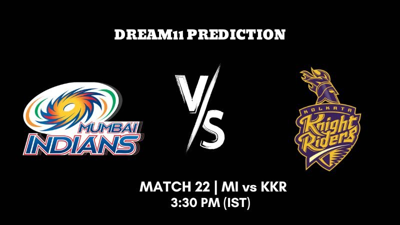 IPL 2023 Match 22 MI vs KKR Dream11 Prediction