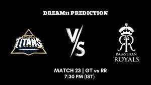 IPL 2023 Match 23 GT vs RR Dream11 Prediction, Fantasy Tips