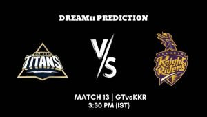 IPL 2023 Match 13 GT vs KKR Dream11 Prediction Fantasy Tips