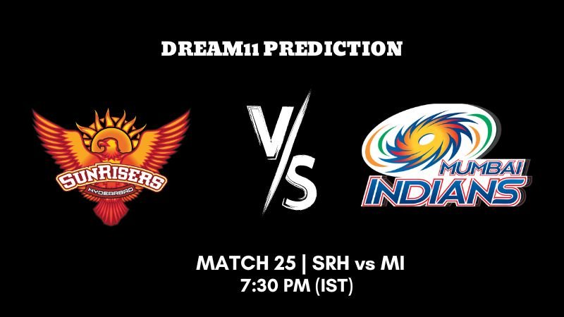 IPL 2023 Match 25 SRH vs MI Dream11 Prediction Fantasy Tips