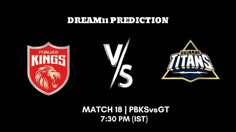 IPL 2023 Match 18 PBKS vs GT Dream11 Prediction, Fantasy Tips