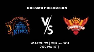 IPL 2023 Match 29 CSK vs SRH Dream11 Prediction, Fantasy Tips