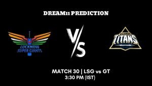 IPL 2023 Match 30 LSG vs GT Dream11 Prediction, Fantasy Tips
