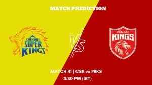 IPL 2023 Match 41 CSK vs PBKS Today's Match Prediction