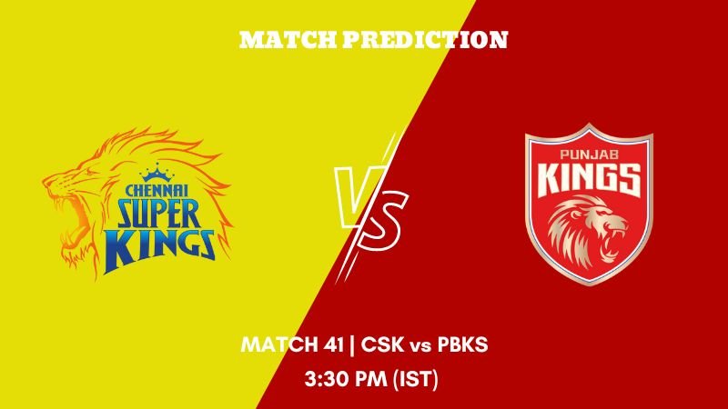 IPL 2023 Match 41 CSK vs PBKS Today's Match Prediction