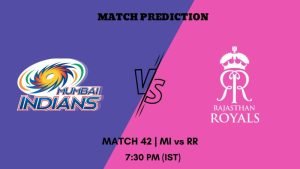 IPL 2023 Match 42 MI vs RR Today's Match Prediction