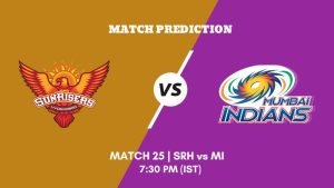 IPL 2023 Match 25 SRH vs MI Today's Match Prediction