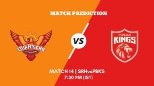 IPL 2023 Match 14 SRH vs PBKS Today's Match Prediction