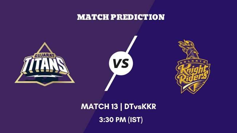 IPL 2023 Match 13 GT vs KKR Today's Match Prediction