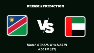 Capricorn Womens Quadrangular Series, 2023 Match 6 NAM-W vs UAE-W Dream11 Prediction, Fantasy Tips