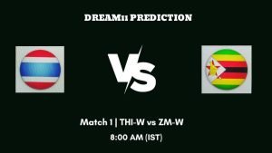 Zimbabwe Women tour of Thailand 2023 Match 1 THI-W vs ZM-W Dream11 Prediction, Fantasy Tips