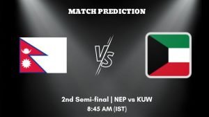 NEP vs KUW Today’s Match Prediction: Who will win 2nd Semi-final of ACC Mens Premier Cup 2023