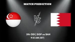 SGP vs BAH Today’s Match Prediction: Who will win Match 5 of ACC Mens Premier Cup 2023