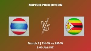 THI-W vs ZM-W Today’s Match Prediction: Who will win Match 2 of Zimbabwe Women tour of Thailand 2023