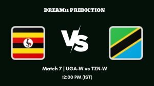 Victoria women’s T20I Series Match 7 UGA-W vs TZN-W Dream11 Prediction, Fantasy Tips