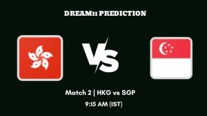 ACC Mens Premier Cup 2023 Match 2 HKG vs SGP Dream11 Prediction Fantasy Tips