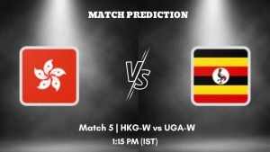 HKG-W vs UGA-W Today’s Match Prediction: Who will win Match 5 of Capricorn Womens Quadrangular Series
