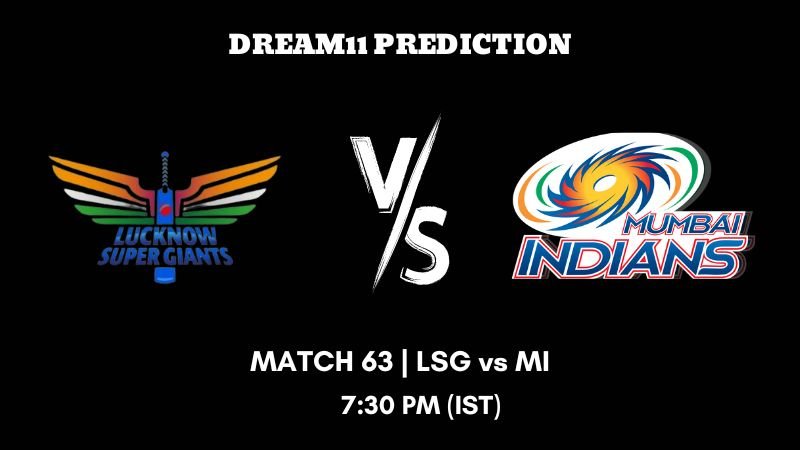 IPL 2023 Match 63 LSG vs MI Dream11 Prediction, Fantasy Tips