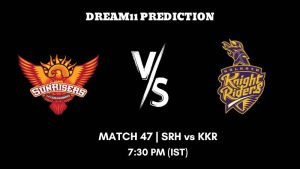 IPL 2023 Match 47 SRH vs KKR Dream11 Prediction, Fantasy Tips