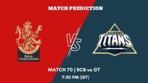 IPL 2023 Match 70 RCB vs GT Today's Match Prediction