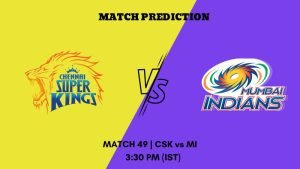 IPL 2023 Match 49 CSK vs MI Today's Match Prediction