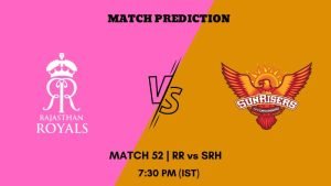 IPL 2023 Match 52 RR vs SRH Today's Match Prediction