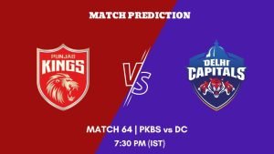 IPL 2023 Match 64 PKBS vs DC Today's Match Prediction