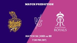 IPL 2023 Match 56 KKR vs RR Today's Match Prediction