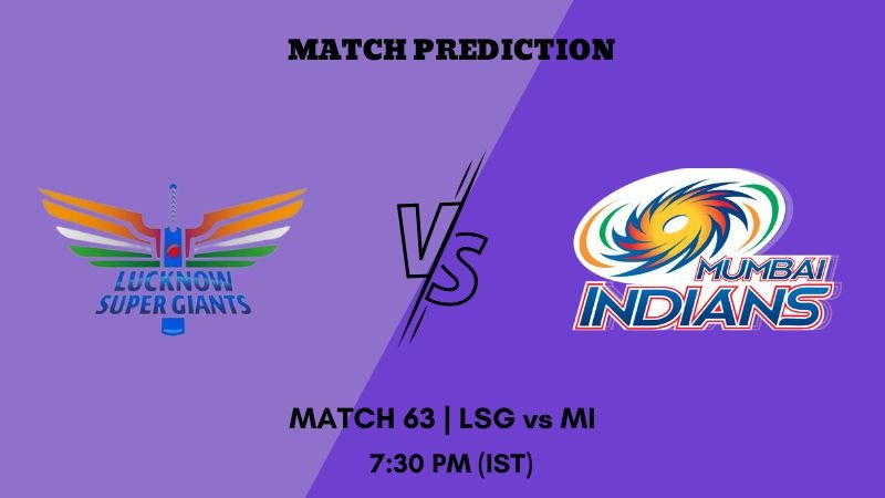 IPL 2023 Match 63 LSG vs MI Today's Match Prediction