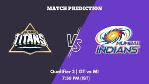 IPL 2023 Qualifier 2 GT vs MI Today's Match Prediction