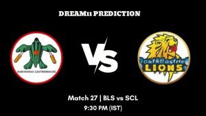 St. Lucia T10 Blast 2023 Match 27 BLS vs SCL Dream11 Prediction, Fantasy Tips