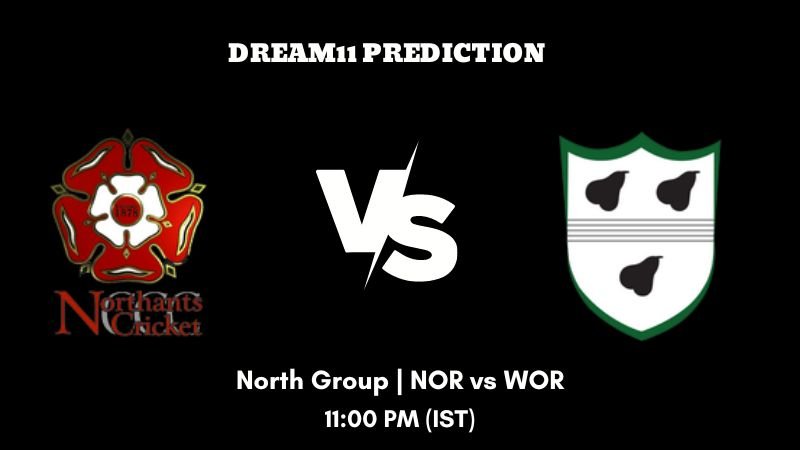 T20 Blast 2023 North Group NOR vs WOR Dream11 Prediction, Fantasy Tips