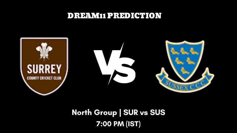 T20 Blast 2023 North Group SUR vs SUS Dream11 Prediction, Fantasy Tips