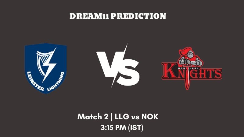 Ireland Inter-Provincial Cup 2023 Match 2 LLG vs NOK Dream11 Prediction, Fantasy Tips