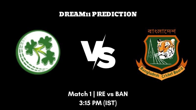 Ireland v Bangladesh in England 2023 Match 1 IRE vs BAN Dream11 Prediction, Fantasy Tips