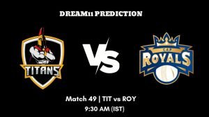 Siechem Pondicherry T10 2023 Match 49 TIT vs ROY Dream11 Prediction, Fantasy Tips