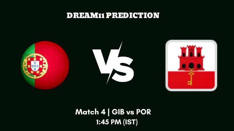 Gibraltar T20I Tri-Series 2023 Match 4 GIB vs POR Dream11 Prediction, Fantasy Tips