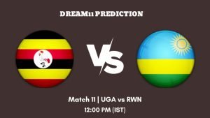 Africa Continental Cup 2023 Match 11 UGA vs RWN Dream11 Prediction, Fantasy Tips