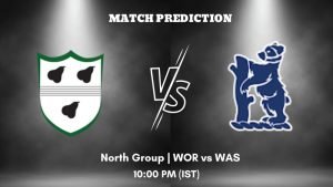 WOR vs WAS Today’s Match Prediction: Who will win North Group of T20 Blast 2023