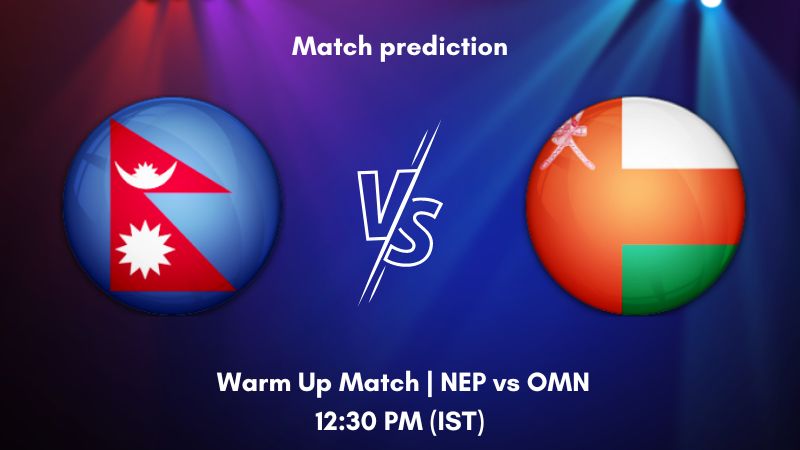 NEP vs OMN Today’s Match Prediction: Who will win Warm Up Match of ICC World Cup Qualifier 2023