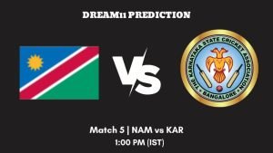 Karnataka tour of Namibia 2023 Match 5 NAM vs KAR Dream11 Prediction, Fantasy Tips