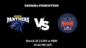 KCC T10 Summer Challenge League 2023 Match 22 COH vs KRM Dream11 Prediction, Fantasy Tips