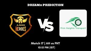 Ajman T10 2023 Match 17 AH vs PHT Dream11 Prediction, Fantasy Tips