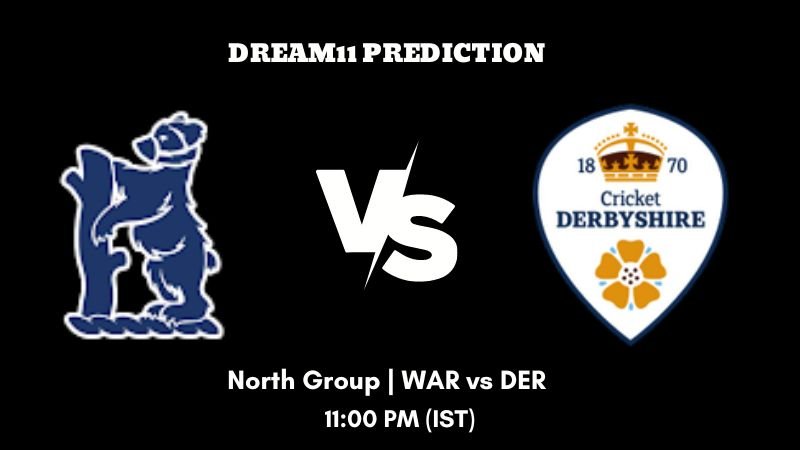 T20 Blast 2023 North Group WAR vs DER Dream11 Prediction, Fantasy Tips