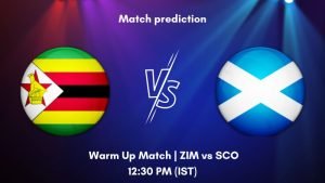 ZIM vs SCO Today’s Match Prediction: Who will win Warm Up Match of ICC World Cup Qualifier 2023