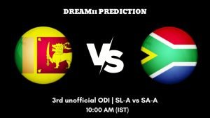 South Africa A tour of Sri Lanka 2023 3rd unofficial ODI SL-A vs SA-A Dream11 Prediction, Fantasy Tips