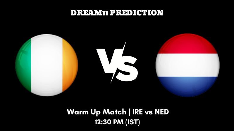 ICC Cricket World Cup Qualifier 2023 Warm Up Match IRE vs NED Dream11 Prediction, Fantasy Tips