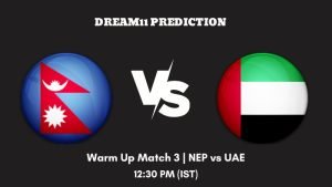 ICC Cricket World Cup Qualifier 2023 Warm Up Match 3 NEP vs UAE Dream11 Prediction, Fantasy Tips